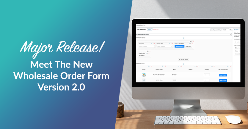 major-release-meet-the-new-wholesale-order-form-version-2.0-1 - Wholesale Suite Major Release! Meet The New Wholesale Order Form Version 2.0