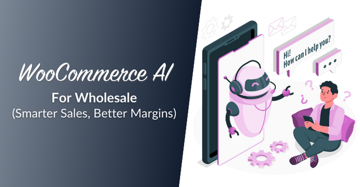 wws-woocommerce-ai 2 - Wholesale Suite WooCommerce AI For Wholesale: Smarter Sales, Better Margins